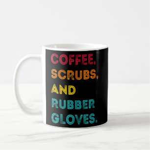 Funny Retro Coffee Scrubs Rubber Handskar Nurse Do Kaffemugg