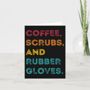 Funny Retro Coffee Scrubs Rubber Handskar Nurse Do Kort