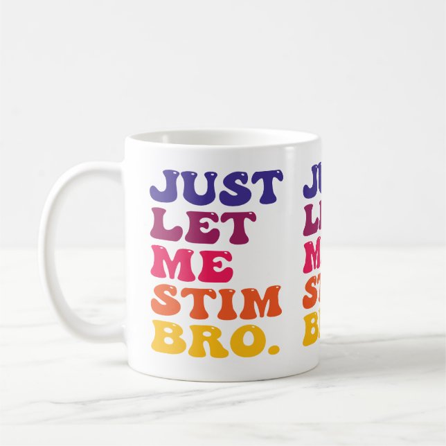 Funny Retro Groovy Just Let Me Stim Bro Cool Kaffemugg (Vänster)