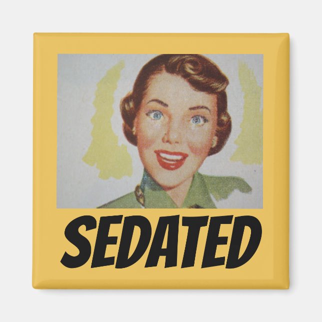 Funny Retro Housefru Fridge Magnets, SEDATED Magnet (Framsidan)