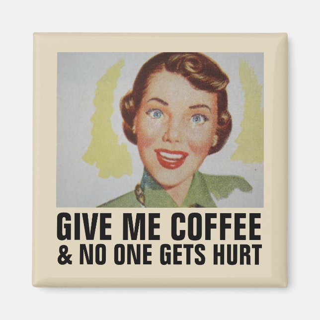 Funny Retro Housefru Magnets, GE ME COFFEE Magnet (Framsidan)