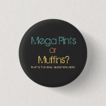 Funny Retro Mega Pint eller Muffins Button