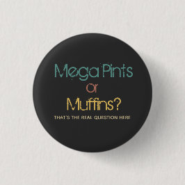 Funny Retro Mega Pint eller Muffins Button Knapp