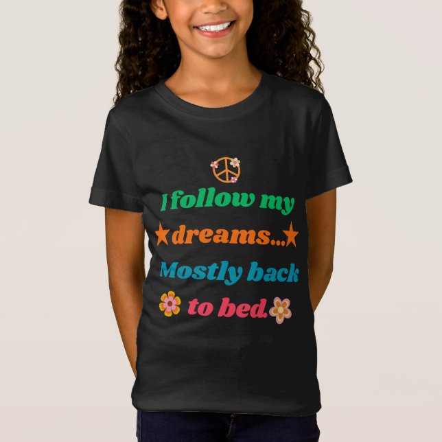 Funny Retro Quote - I Follow My Dreams Mostly Back T Shirt (Framsida)