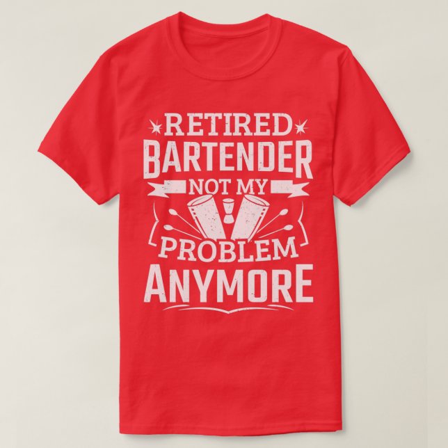 Funny Retrött Bartender Problem Manar Bartending T Shirt (Design framsida)