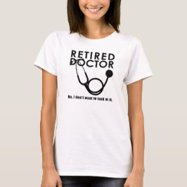 Funny Retrött Doktor citerar Medical Pension T Shirt
