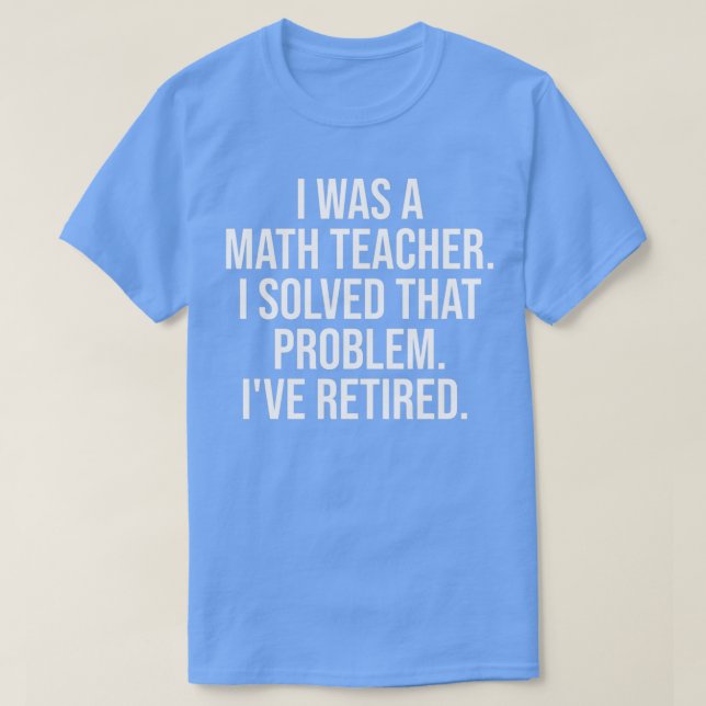 Funny Retrött Math Teacher Pension Party T Shirt (Design framsida)