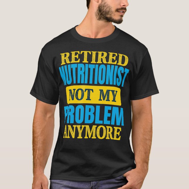 Funny Retrött Nutritionist Joke Pension Party  T Shirt (Framsida)