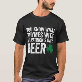 Funny Rhymes With St Patrick's Day Beer Pun T Shirt