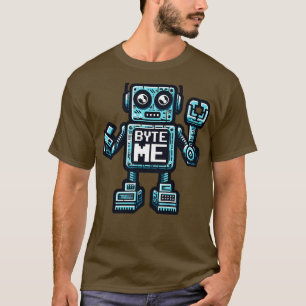 Funny Robot AI AGI Humor Byte Me T Shirt