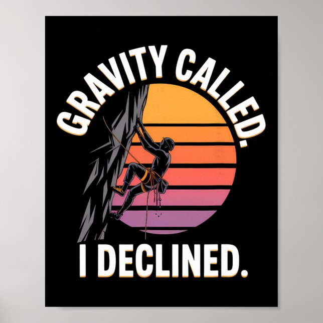 Funny Rock Climbing Gravity Called I Declined Clim Poster (Framsidan)