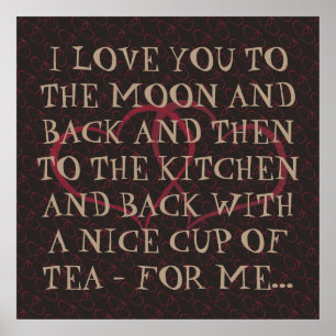 Funny Romantic Dagaily Tea Kärlek Quote Woman Woma Poster