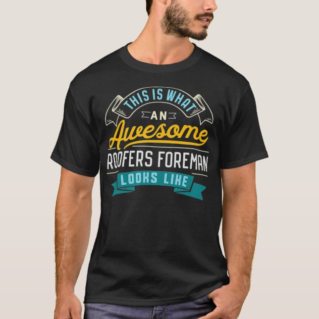 Funny Roofers Foreman Fantastisk-jobbyrket T Shirt (Framsida)