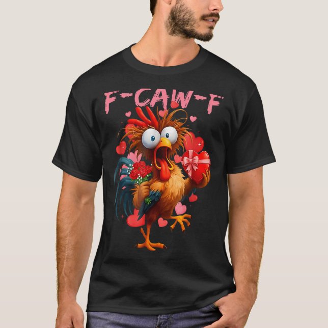 Funny Rooster F-caw-f Valentines Day Chicken Fcawf T Shirt (Framsida)