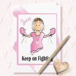 Funny Rosa Boxing-handskar Kamp mot bröstcancerkor Kort<br><div class="desc">Känner du någon som kämpar för hennes livs största utmaning? Det här bröstcancerkortet kommer att ge hiss hennes andar... du kan personalisera hennes namn och till och med budskapet inuti!</div>