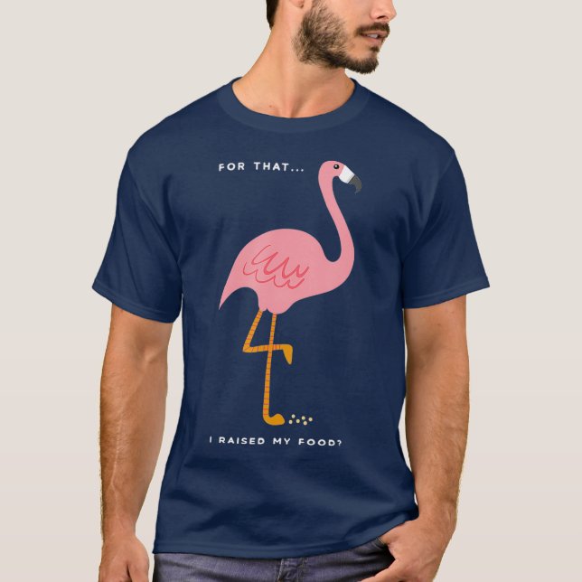 Funny Rosa Flamingo Quote Gift for Bird T Shirt (Framsida)