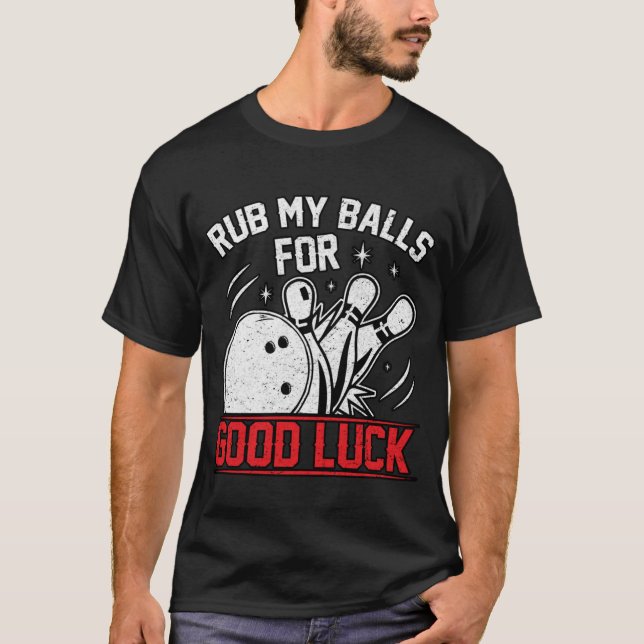 Funny Rub My Bollar for Lycka till Bowling T Shirt (Framsida)