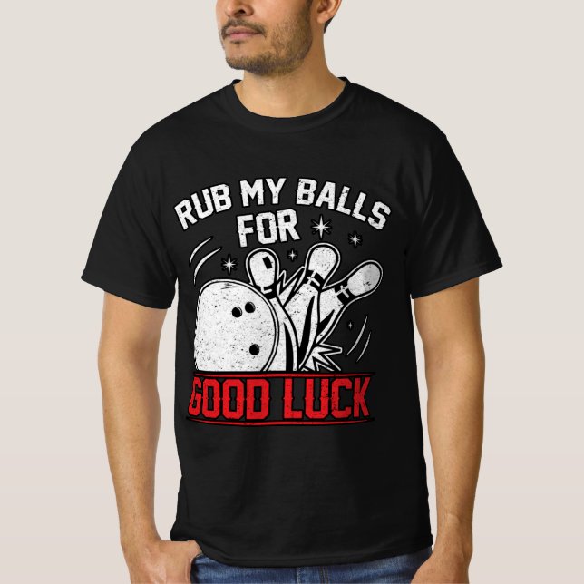 Funny Rub My Bollar for Lycka till Bowling T Shirt (Framsida)