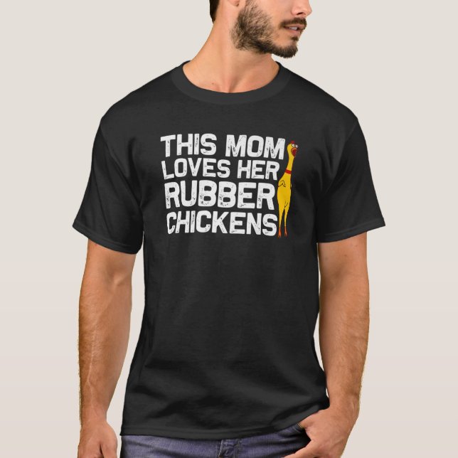 Funny Rubber Chicken Gift Mamma Women Rubber Chick T Shirt (Framsida)