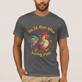 Funny Running Rooster – In It for the Long Run T Shirt