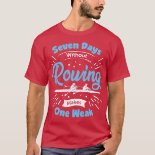 Funny Rwing Rower Gift T Shirt