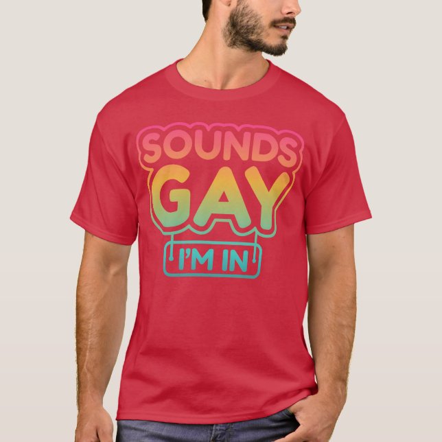Funny s ironic Gay Quote LGBTQ T Shirt (Framsida)