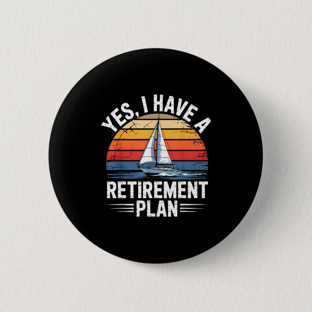 Funny Sailing Retirement Plan Boat Lover Gift  Knapp (Framsida)