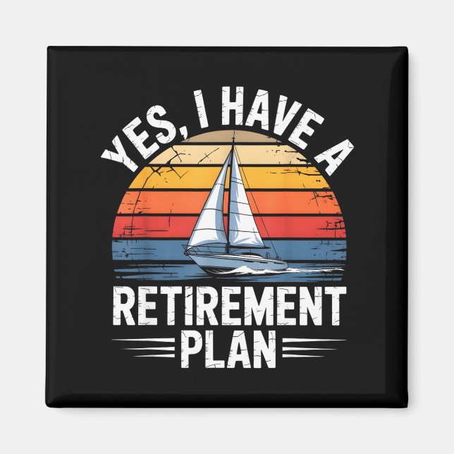Funny Sailing Retirement Plan Boat Lover Gift  Magnet (Framsidan)