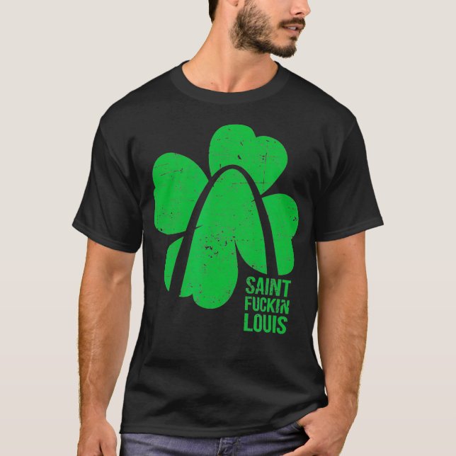 Funny Saint Fckin Louis STL St patricks day T Shirt (Framsida)