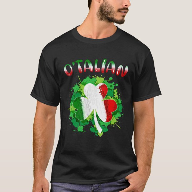 Funny Saint Patricks Day Irish Italian O'talian Sh T Shirt (Framsida)