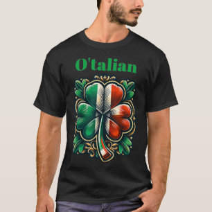 Funny Saint Patricks Day Irish Italian O'talian T Shirt