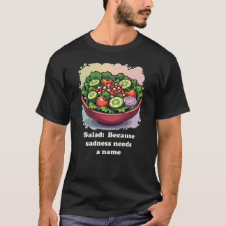Funny Salad Sadness i en Bowl Eating Healthy Tee