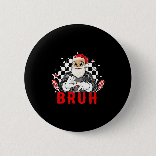 Funny Santa, Bruh Christmas Funny Meme Gift Tee  Knapp (Framsida)