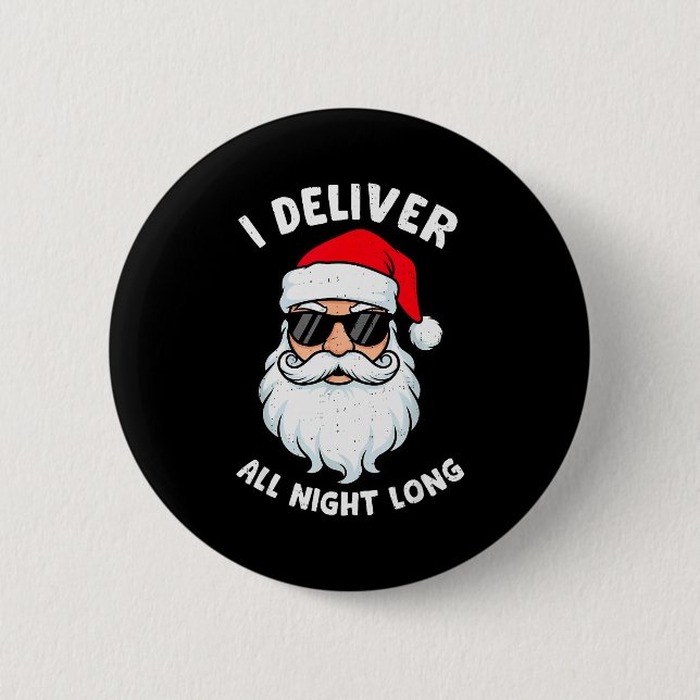 Funny Santa Claus I Deliver All Night Long Christm Knapp (Framsida)