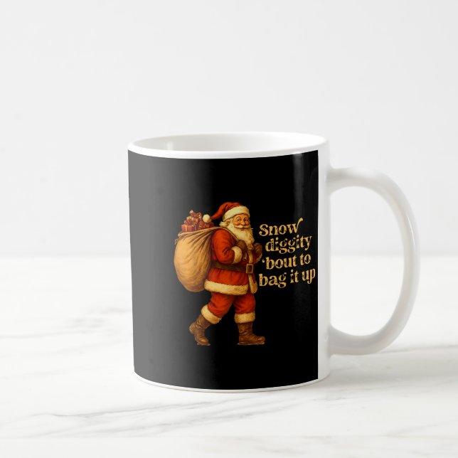 Funny Santa Claus Snow Diggity Bout To Bag It Up  Kaffemugg (Höger)