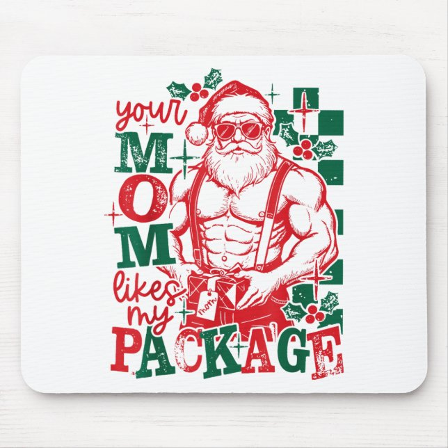 Funny Santa Claus Your Mom Like My Package Christm Musmatta (Framsidan)