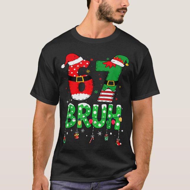 Funny Santa Elf 67 Bruh Christmas Meme Six Seven 6 T Shirt (Framsida)