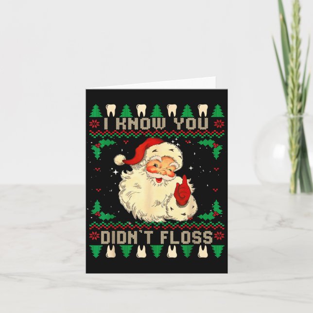 Funny Santa I Know You Didn't Floss Dentist Dental Kort (Framsida)