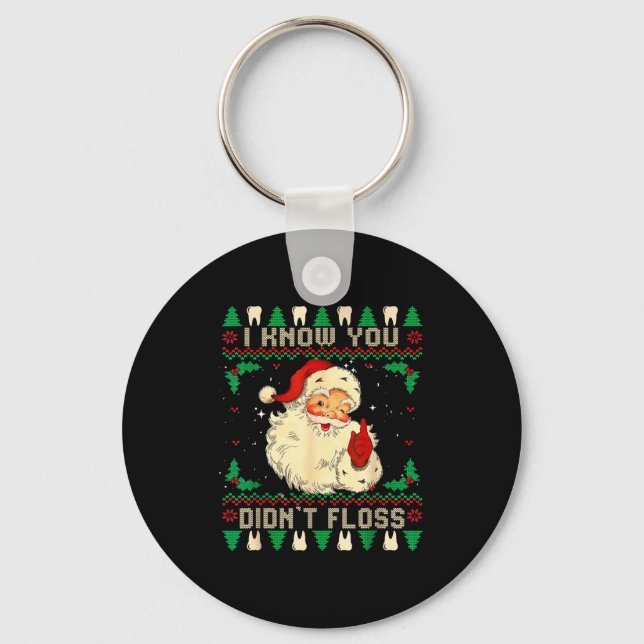 Funny Santa I Know You Didn't Floss Dentist Dental Nyckelring (Framsida)