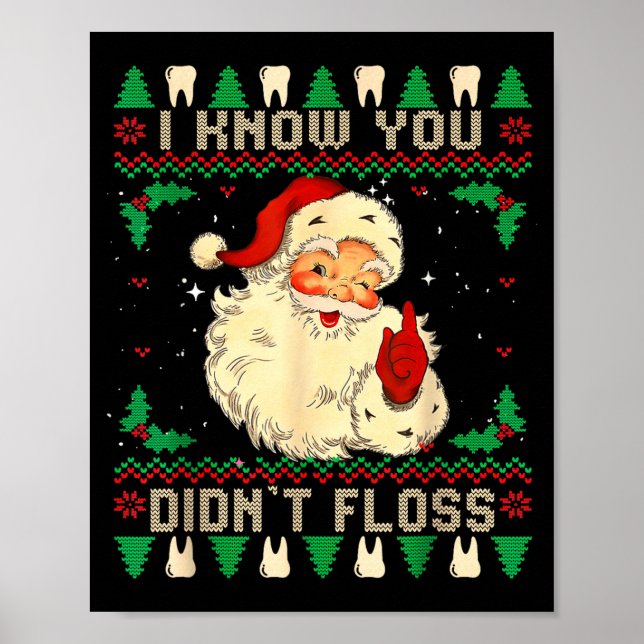 Funny Santa I Know You Didn't Floss Dentist Dental Poster (Framsidan)