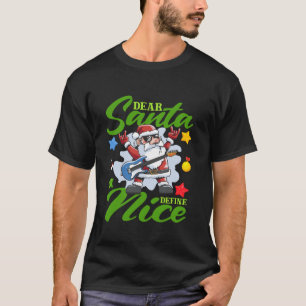 Funny Santa Kära Santa Define Nice Naughty Christm T Shirt