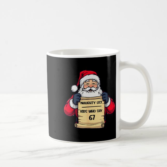 Funny Santa Naughty List Kids Who Say 67 Christmas Kaffemugg (Höger)