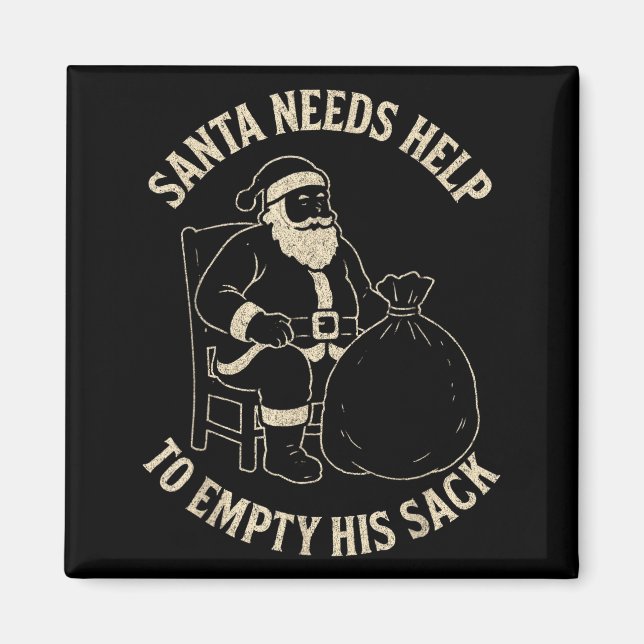 Funny Santa Needs Help To Empty His Sack Adult Hum Magnet (Framsidan)