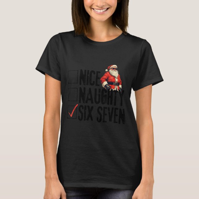 Funny Santa Nice Naughty Six Seven Meme 67 Christm T Shirt (Framsida)