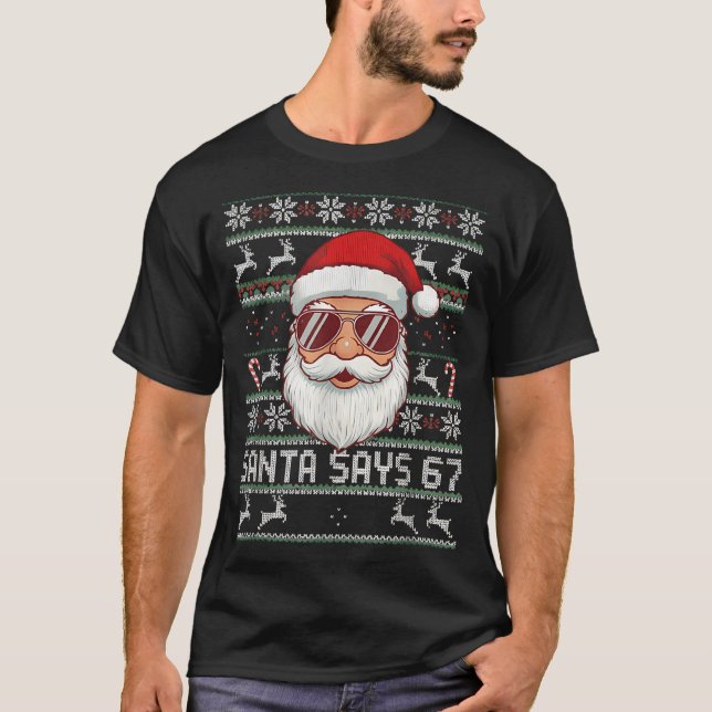 Funny Santa Says 67 Ugly Christmas Sweater  T Shirt (Framsida)