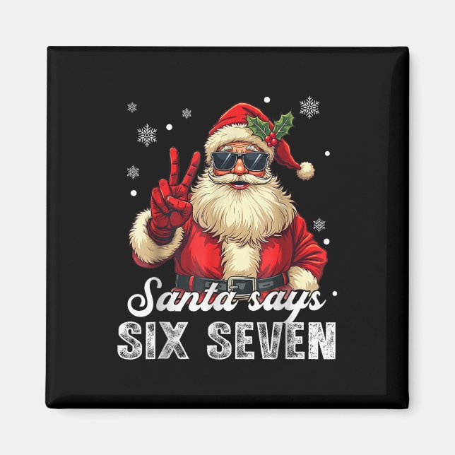 Funny Santa Says Six Seven Christmas 67 Meme Xmas  Magnet (Framsidan)