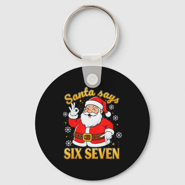 Funny Santa Says Six Seven Christmas 67 Meme Xmas  Nyckelring (Framsida)