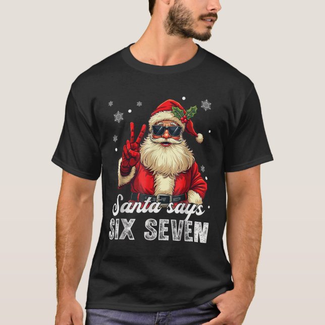 Funny Santa Says Six Seven Christmas 67 Meme Xmas  T Shirt (Framsida)