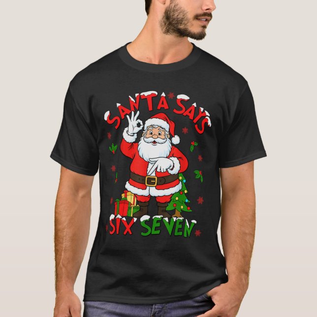 Funny Santa Says Six Seven Christmas 67 Meme Xmas  T Shirt (Framsida)