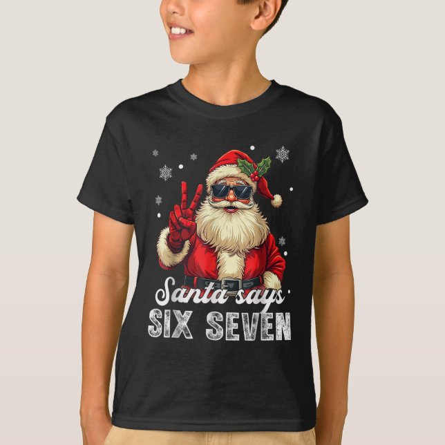 Funny Santa Says Six Seven Christmas 67 Meme Xmas  T Shirt (Framsida)